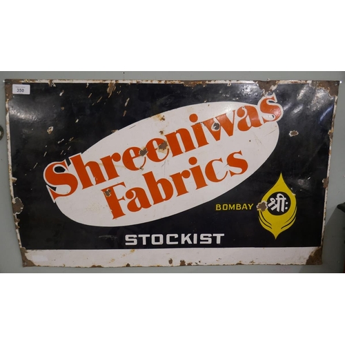 350 - Original enamel sign - Shreeniwas Fabrics - Approx size: 76cm x 46cm