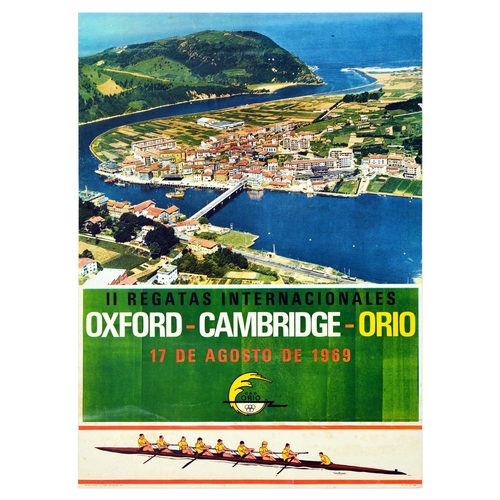 Sport Poster Regatta Rowing Race Ofxord Cambridge Orio Spain Original vintage sport poster for II International Regattas Oxford - Cambridge - Orio held on 17 August 1969, featuring a photograph of Orio - a fishing town in the province of Gipuzkoa in the Basque Autonomous Community - from above with Orio river falling into the Bay of Biscay, black, white, and orange bold lettering and CRO Orio logo with Olympic rings set over green background, with a rowing team in a boat.  Fair condition, paper skimming, tears, staining, foxing. Country of issue: Spain, designer: Tomas Hernandez, size (cm): 75.5x55, year of printing: 1969.