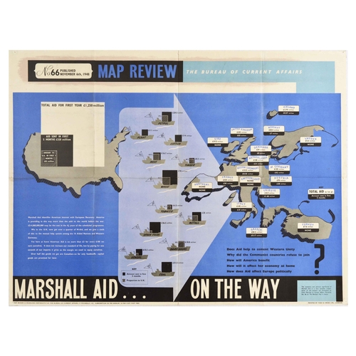 Propaganda Poster Map Review 66 Marshall Aid WW2 Original vintage propaganda poster - Map Review No 66 published November 6th 1948 - titled Marshall Aid...On the Way. A graphic styled as a map illustrates the total amount of money received by each European country within the first 5 months of the plan and in proportion to the amount received by the UK. The design is blue, grey, black and white with the title in bold white text. Issued by The Bureau of Current Affairs, Carnegie House, 117 Piccadilly, W.1. Printed by Fosh & Cross, Ltd, London. Horizontal. Good condition, folds, creasing, browning, minor staining, pin holes. Country of issue: UK, designer: Unknown, size (cm): 76x102, year of printing: 1948.