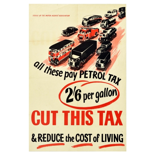 Propaganda Poster Petrol Tax Motor Agents Association RMI Original vintage propaganda poster issued by the Motor Agents' Association - all these pay petrol tax 2'6 per gallon. Cut this tax & Reduce the Cost of Living - featuring an illustration of red double decked rover bus, truck, lorry, vintage cars, fire-fighters brigade car, ambulance car, tank truck on a road driving towards the black and red lettering. The Motor Agents' Association was established in 1913 from a group of motor traders that broke away from the Society of Motor Manufacturers and Traders, the association continued to grow until 50 years later it underwent rebranding as Retail Motor Industry Federation (RMI). Good condition, folds, browning. Country of issue: UK, designer: Unknown, size (cm): 75x49.5, year of printing: 1950s.