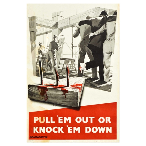 Propaganda Poster Work Safety RoSPA Nails Injury. Original vintage road work safety poster issued by the Royal Society for the Prevention of Accidents ROSPA - Pull 'em out or knock 'em down - featuring an illustration of a worker with a blood covered bandage around his foot being helped to walk off the construction site as other workers hammering nails into the wood watch them leave, with a blood covered nails in a plank in the foreground, bold white lettering over red background. Printed by Loxley Brothers Limited, London and Sheffield. Fair condition, staining, creasing, tears,  Country of issue: UK, designer: Blake, size (cm): 76x51, year of printing: 1950s