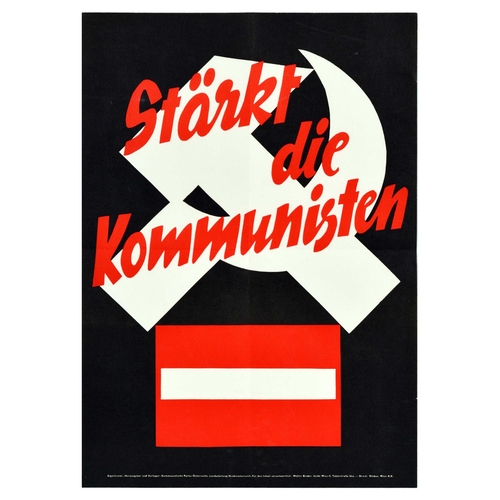 Propaganda Poster Austria Elections Communist Strength Walter Binder. Original vintage communist propaganda poster Starkt die Kommunisten / Strengthen the Communists featuring stylised lettering over large white hammer and sickle and Austrian flag below all set over black background. Published by the Communist Party of Austria, the party was established in 1918 as the Communist Party of German-Austria. Printed by Globus Vienna.  Very good condition, folds, small tear on edge. Country of issue: Austria, designer: Walter Binder, size (cm): 41x29, year of printing: 1950s.