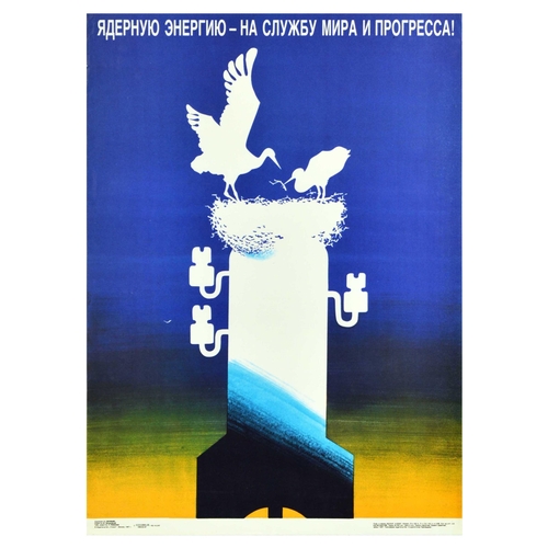 Propaganda Poster Nuclear Energy Peace Progress USSR Stork Missile. Original vintage Soviet propaganda poster - Nuclear energy - at the service of peace and progress! - featuring an illustration of storks making a nest on the electric post in the shape of a nuclear missile with a blue and yellow background. Very good condition, minor creasing, small tears. Country of issue: Russia, designer: A. Sinishin, size (cm): 67x48, year of printing: 1987.