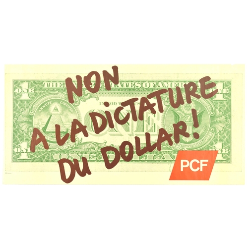 Propaganda Poster Dollar Dictatorship French Communist Party PCF . Original vintage propaganda poster issued by the French Communist Party PCF - No To The Dictatorship Of The Dollar / Non A La Dictature Du Dollar - Design features stylised lettering over the iconic one dollar bill in the background. PCF's logo appears on the bottom edge. Good condition, creasing, tears on edges, small paper loss in top right corner. Country of issue: France, designer: Unknown, size (cm): 65x130, year of printing: 1983.