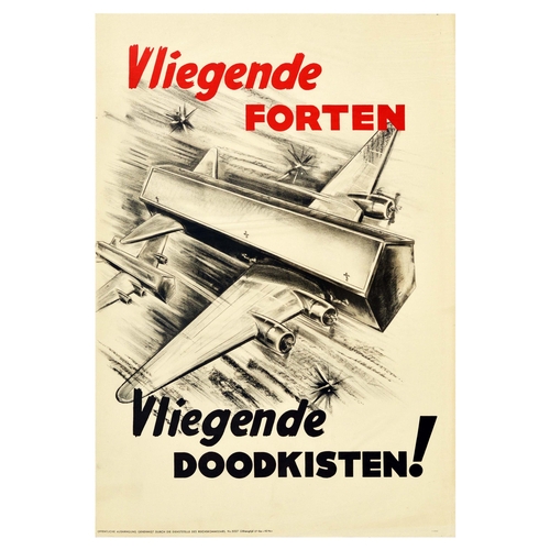 War Poster Flying Coffins WWII Anti Allied Netherlands. Original vintage Dutch WW2 propaganda poster, produced in Nazi occupied Holland to instil the idea that American bombers were recklessly killing civilians. Vliegende Forten Vliegende Doodskisten! / Flying Fortresses Flying Coffins! The design shows American Boeing B-17 Flying Fortress bombers with coffins replacing the main body of the plane. The flying coffins are surrounded by falling bombs. Red and black text above and below the image. Good condition, creasing, restored tears. Country of issue: Netherlands, designer: Unknown, size (cm): 79x54.5, year of printing: 1943.