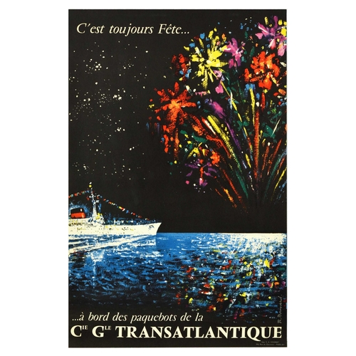 Travel Poster Transatlantique Cruise Line Ship French Line. Original vintage travel advertising poster - C'est Toujours Fete ... A Bord Des Paquebots De La Cie Gle Transatlantique Cruise / It's always a party ... aboard the liners of a Compagnie Generale Transatlantique cruise - featuring artwork by the French artist Ernest Rene Bouvard (1910-2008) showing colourful fireworks exploding in a dark night sky above a cruise liner sailing on a calm sea with flags on the ship and the light from the company's centenary celebrations reflected on the light and dark shaded blue and white water waves below. The Compagnie Generale Transatlantique shipping company (CGT; aka French Line / Transat) was founded in 1855, merging with Compagnie des Messageries Maritimes de Marseille in 1976 to form the Compagnie Generale Maritime (CGM; since 1996 CMA CGM). Published by S.A. Courbet 98, Rue de Charanne Paris.  Excellent condition. Country of issue: France, designer: Rene Bouvard, size (cm): 62x40, year of printing: 1950s.