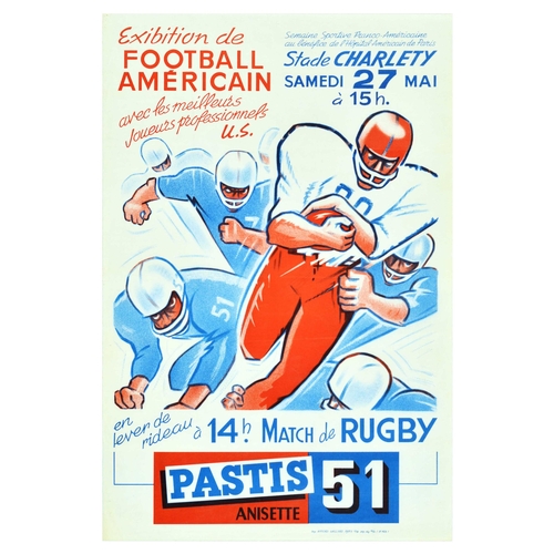 Sport Poster American Football Exhibition Rugby Pastis France. Original vintage advertising poster for an American Football exhibition with the best professional US players as part of the Franco-American Sports Week for the benefit of the American Hospital of Paris at the Stade Charlety Stadium on Saturday 27 May featuring an illustration of a player in red and white kit with a red helmet holding the ball running towards the viewer with players in blue running after him, the Pastis 51 Anisette liquor drink sponsorship logo below. Printed by Affiches Gaillard, Paris. Good condition, folds, creasing, small tears. Country of issue: France, designer: Unknown, size (cm): 60x40, year of printing: 1951.