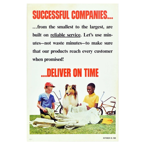 Propaganda Poster Successful Companies Deliver On Time Motivation. Original vintage business motivational poster � Successful companies� from the smallest to the largest, are built on reliable service. Let�s use minutes � not waste minutes � to make sure that our products reach every customer when promised! � Deliver on time � featuring a photograph of two little boys folding newspapers with a colly dog between them and bicycles parked behind them, red lettering over white background. Issued by the American Educational Association, Chadds Ford, Penna.  Good condition, creasing, browning, small tears. Country of issue: USA, designer: Unknown, size (cm): 93x62, year of printing: 1969.