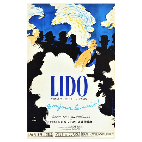 Advertising Poster Lido Bonjour La Nuit Cabaret Paris 25th Anniversary Show. Original vintage cabaret show poster featuring a fantastic design by the notable graphic artist Rene Gruau (Renato de Zavagli; 1909-2004) to promote Bonjour la Nuit / Hello Night at the famous nightclub Lido on the Champs Elysees Paris for the club's 25th anniversary in 1971, created by Pierre Louis-Guerin and Rene Fraday and directed by Bob Turk with costumes by Folco. Colourful and flamboyant pin-up style burlesque image of scantily dressed smiling Bluebell Girls dancing in their flowing white feather costumes and sparkly jewellery with gentlemen in top hats as black silhouettes behind them against a dark blue background, the text over the white dress in stylised blue and black letters below. Le Lido opened in 1946; the Irish dancer "Miss Bluebell" Margaret Leibovici (nee Kelly; 1910-2004) founded the renowned Bluebell Girls dance troupe who performed at the Paris Lido from 1947.  Good condition, creasing, tears, staining, browning, small paper loss on right edge. Country of issue: France, designer: Rene Gruau, size (cm): 58x38, year of printing: 1971.