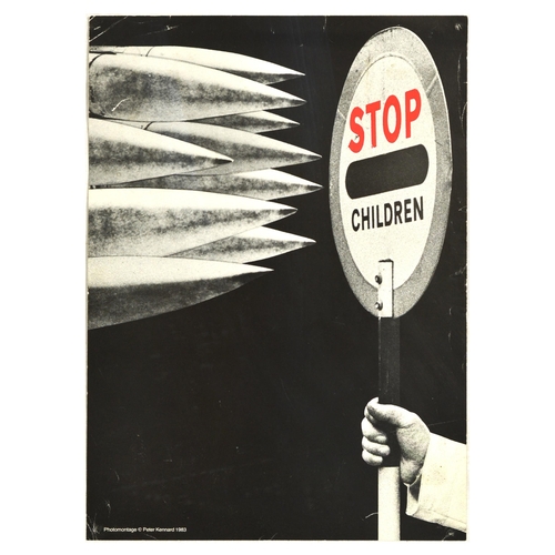 366 - Propaganda Poster Stop Children Nuclear Disarmament Peter Kennard. Original vintage anti nuclear pro... 