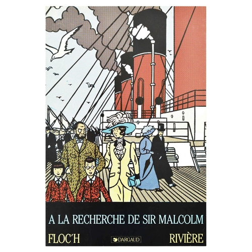 Advertising Poster Francois Riviere Floch Recherche de Sir Malcolm Comic Book Graphic Novel. Original vintage advertising poster for a graphic novel by Francois Riviere Floc'h A La Recherche de Sir Malcolm / Looking for Sir Malcolm, featuring an image of elegant ladies and gentlemen walking on the deck of a steam ship with seagulls flying above. Very good condition, light fold, minor creasing. Country of issue: France, designer: Jean-Claude Floch, size (cm): 58x39, year of printing: 1980s.