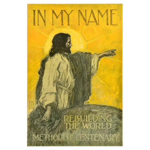Propaganda Poster In My Name Methodist Centenary. Original antique poster - In my name. Rebuilding the world. Methodist centenary - featuring a religious image by Herman Pfeifer (1879-1931) of Jesus pointing his finger and the yellow sun behind him. Printed by W.F. Powers Co. Litho New York. Good condition, tears, creasing. Country of issue: USA, designer: Herman Pfeifer, size (cm): 76x51, year of printing: 1910s.