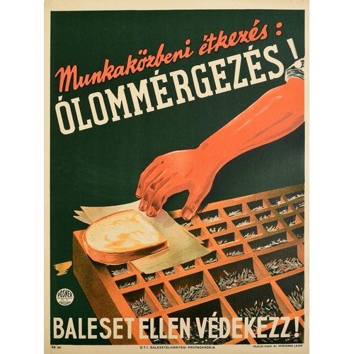 Propaganda Poster Dietary Lead Food Poisoning Work Safety. Original vintage health and safety propaganda poster - Dietary lead poisoning at work Defend Against an Accident / Munkakozbeni etkezes olommergezes! Baleset Ellen Vedekezz! Great design showing a man reaching out for his bread sandwich lying on top of a workplace storage tray full of lead pieces, the bold text warning about possible food contamination in stylised lettering diagonally above and below, set on a deep green background. Excellent condition, backed on linen.  Country of issue: Hungary, designer: unknown, size (cm): 63x47, year of printing: 1940s.