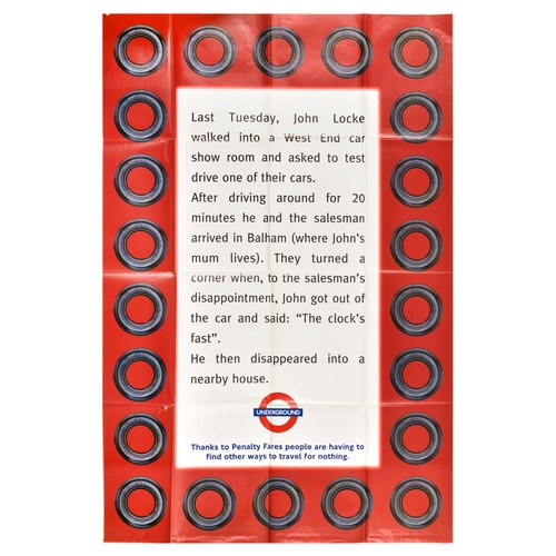 Travel Poster London Underground Penalty Fares Test Drive. Original vintage London Underground Penalty Fares poster - Last Tuesday, John Locke walked into a West End car show room and asked to test drive one of their cars. After driving around for 20 minutes he and the salesman arrived in Balham (where John's mum lives). They turned a corner when, to the salesman's disappointment, John got out of the car and said: "The clock's fast." He then disappeared into a nearby house. - featuring a frame of car tyres set over a red background. Large size. Very good condition, folds, creasing. Country of issue: UK, designer: unknown, size (cm): 150x100, year of printing: 1990s.