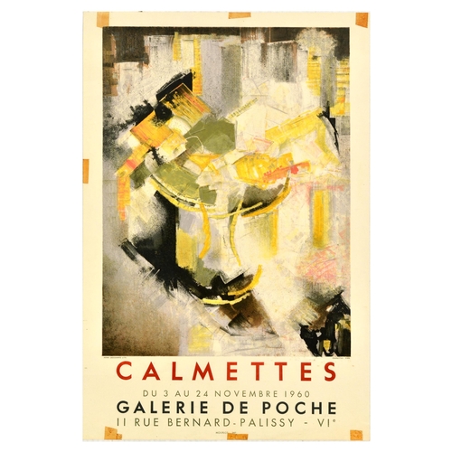 Art Exhibition Poster Calmettes Galerie De Poche. Original vintage advertising poster for Jean Marie Calmettes (1918-2007) artwork exhibition at Galerie de Poche from 3 to 24 November 1960 featuring an abstract work in yellow, white, black, and green hues. Printed by Mourlot. Good condition, tape on edges, minor staining, minor creasing. Country of issue: France, designer: Calmettes, size (cm): 65x43, year of printing: 1960.