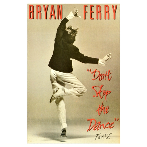 Advertising Poster Bryan Ferry Don't Stop The Dance Music. Original vintage music advertising poster for Bryan Ferry (b.1945) English singer and songwriter, seen jumping up over the title of his song - Don't Stop the Dance - from a 1985 Boys and Girls album. Good condition, creasing, foxing. Country of issue: UK, designer: Unknown, size (cm): 76x51, year of printing: 1980s.