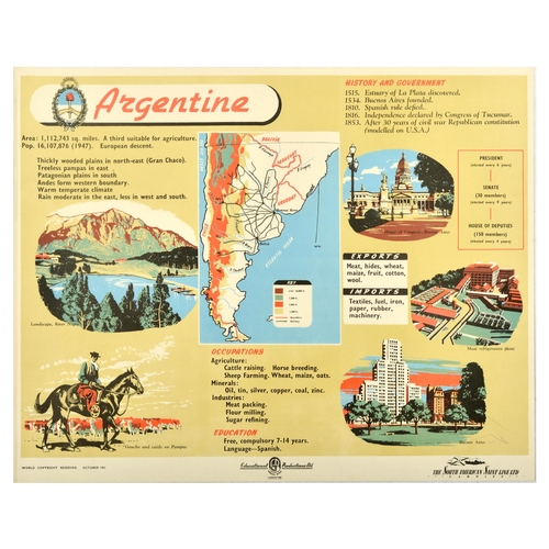 Travel Poster Argentina South American Saint Line Map Educational Productions. Original vintage travel poster for Argentina / Argentine featuring illustrations depicting the River Negro landscape, Gaucho and cattle on Pampas, the map of the country showing the elevation, House of Congress in Buenos Aires, meat refrigeration plant, and a highrise in Buenos Aires, with the statistics on the area, population, occupations, education, exports and imports, major history and government dates, and the electorate system with the president, senate and the house of deputies. Educational Productions Ltd. The South American Saint Line Ltd Cardiff. Horizontal. Very good condition, minor staining. Country of issue: UK, designer: Unknown, size (cm): 49x61, year of printing: 1951.