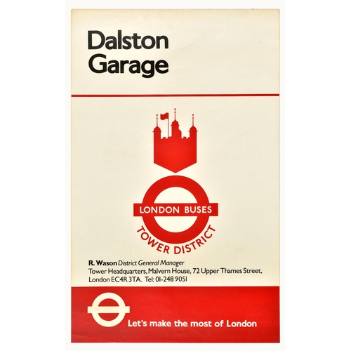 Travel Poster Dalston Garage London Buses Tower District Hackney. Original vintage London Transport travel poster - Dalston Garage London Buses Tower District - featuring an outline of the Tower of London above the London Transport roundel logo, with the address and phone number of the District General Manager, slogan below reads - Let's make the most of London. Dalston bus garage was opened by Motor Bus Co in 1906 on the site of a former cavalry barracks, it was closed by London Transport in 1981, when it was replaced by a new garage at Ash Grove. Good condition, creasing, staining, foxing. Country of issue: UK, designer: Unknown, size (cm): 101x63, year of printing: 1970s.