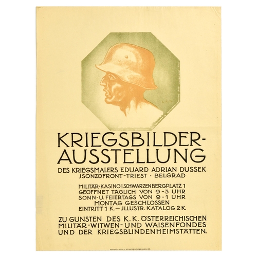 War Poster Kriegsbilder Ausstellung War Picture Exhibition Eduard Adrian Dussek. Original vintage exhibition advertising poster for War Pictures Exhibition Kriegsbilder Ausstellung of war painter Eduard Adrian Dussek Jsonzofront - Trieste Belgrade In benefit of the K. K. Austrian Military Widows and Orphan fund and the Homestead for the Blind - featuring an image of a soldier in a helmet set over a green hexagon on light background. Good condition, folds, creasing, tears, staining Country of issue: Austria, designer: Eduard Adrian Dussek, size (cm): 63x48, year of printing: 1918.