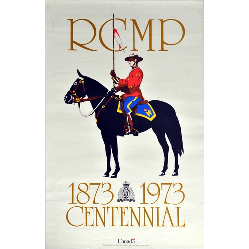 Travel Poster Royal Canadian Mounted Police RCMP Canada. Original vintage Canada travel advertising poster issued by the Canadian Government Travel Bureau featuring a mounted police trooper dressed in the iconic Mounties hat and smart red and blue uniform riding a black horse and holding a flag below the initials RCMP in stylised lettering with the rest of the text - 1873 1973 Centennial - and crown logo with the motto on the badge reading - Maintiens le droit / Defend the law - below. The North-West Mounted Police NWMP was formed in Canada in 1873, renamed the Royal Canadian Mounted Police RCMP in 1920. Good condition, creasing, tears, staining.  Country of issue: Canada, designer: Unknown, size (cm): 86x55, year of printing: 1973.