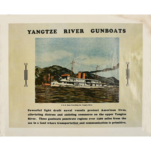 Propaganda Poster Yangtze River Gunboats China USA Navy Patrol. Original vintage military propaganda poster for the Yangtze River Gunboats featuring colourful artwork depicting the U.S.S. Oahu Patrolling the Yangtze River with steam rising into the blue sky from the riverboat in front of hills and a traditional Asian sailing boat in the background, the black text on the border above and below reading: "Powerful light draft naval vessels protect American lives, alleviating distress and assisting commerce on the upper Yangtze River. These gunboats penetrate regions over 1300 miles from the sea in a land where transportation and communication is primitive." From 1854-1949 the US Navy patrolled the Yangtze River to protect its interests in the area from Chinese insurgents as well as warlords and pirates operating on the river; the USS Oahu was one of six new gunboats launched in 1926 to patrol the open treaty ports along the river and tributaries from Shanghai to Chungking / Chongqing (the Oahu was sunk in battle during WWII in Manila Bay in 1942); the Yangtze / Yangzi is the longest river in Asia (6,300 kms / 3,900 miles), flowing through China to the East China Sea. Horizontal. Fair condition, staining, tears, creasing.  Country of issue: USA, designer: R.E. Goode, size (cm): 41x51, year of printing: 1931.