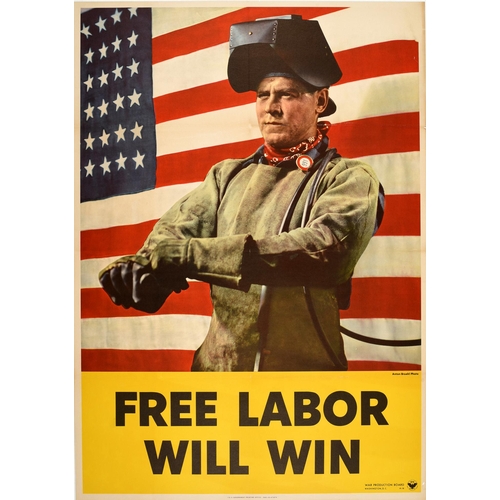 459 - War Poster Free Labor Will Win Welder WWII USA Flag Home Front. Original vintage American World War ... 