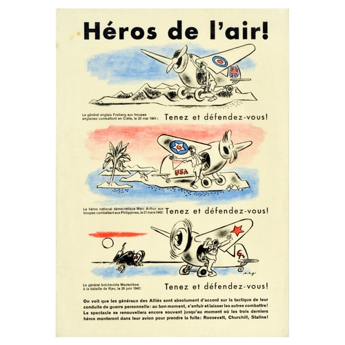 War Poster Pilot Heroes WWII Nazi France Freyberg. Original vintage World War Two French-language propaganda poster flyer issued in Nazi occupied France and aimed at dimishing support for the Allies. The poster is sarcastically titled Heroes of the Air and features three images of British, American and Soviet WWII military leaders surrendering and fleeing by air whilst telling their troops to �Stand and Defend Yourselves�. The pictures depict English General Freyberg, US hero Douglas MacArthur, and Soviet General Maslenikov, abandoning their troops and climbing into propellor planes. Very good condition, staining in top left corner. Country of issue: France, designer: Unknown, size (cm): 31x21, year of printing: 1940s