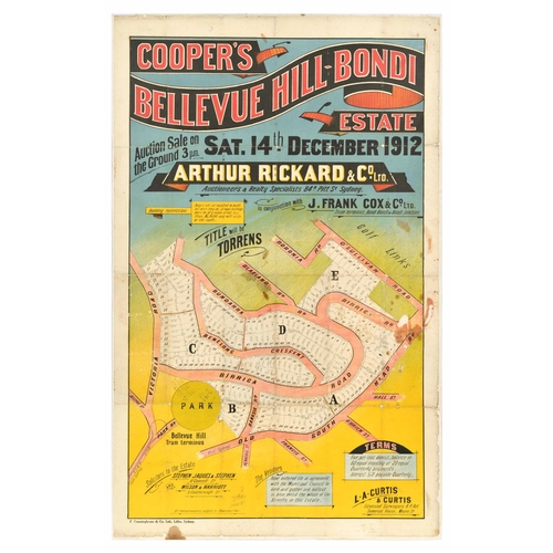 Advertising Poster Coopers Bellevue Hill Bondi Beach Sydney Australia. Original vintage advertising poster for Coopers Bellevue Hill Bondi Estate land auction sale which took place on Saturday 14 December 1912 issued by Arthur Rickard and Co - Design features a map of the estate including building lands, roads, a park, tram terminus and golf links. Below are the terms of sale and details on the Solicitors, Surveyors and Vendors. Printed by F. Cunninghame and Co Ltd Litho Sydney. Fair condition, folds, repaired tears, staining, paper losses, creasing, pencil marks, backed on paper. Country of issue: Australia, designer: Unknown, size (cm): 101x63, year of printing: 1912.