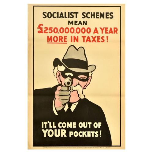 26 - British Elections Poster Socialist Schemes Out Of Your Pockets UK . Original vintage political propa... 