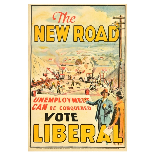 British Elections Poster New Road Vote Liberal Party UK . Original vintage political propaganda poster for the 1929 United Kingdom general election - The New Road. Unemployment can be conquered. Vote Liberal - featuring an illustration of people busy working on construction. Published by the Liberal Publication Department. Printed by Grafton Arts Ltd. Good condition, creasing, tears, minor staining. Country of issue: UK, designer: Unknown, size (cm): 76x51, year of printing: 1929.