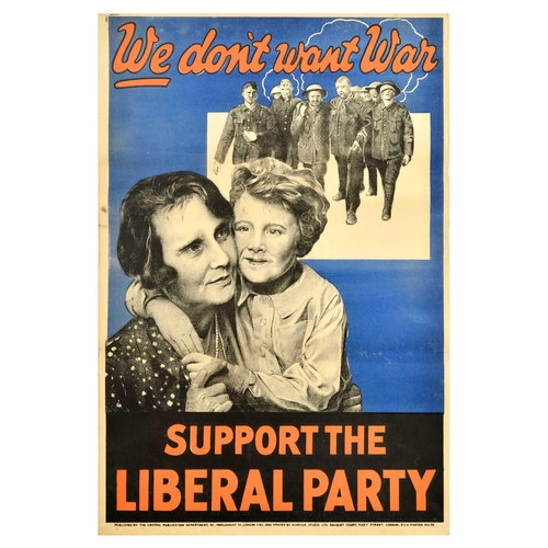 33 - British Elections Poster We Don't Want War Liberal Party. Original vintage political propaganda post... 