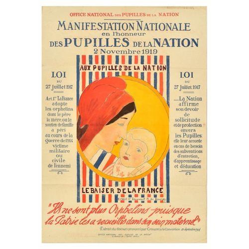 Propaganda Poster Orphans Of WWI France National Honour Wards. Original antique propaganda poster issued by the National Office by the Wards / Office National des Pupilles de la Nation, featuring an illustration of Marianne in a red cap holding a child, the text around the image reads - National demonstration in honour of the wards. Law of July 27, 1917 Art 1 France adopts orphans whose father, mother, or breadwinner perished during the war of 1914, military or civilian victims of the enemy. Law of July 27, 1917 - The Nation affirms its duty of care and protection towards the Wards; If necessary, it grants them maintenance, apprenticeship and education subsidies. To the wards of the nation the kiss of France. They are no longer orphans since the Fatherland has taken them into her maternal heart. Good condition, folds, creasing, tears, staining, small paper losses on edges. Country of issue: France, designer: Unknown, size (cm): 75x57, year of printing: 1919.