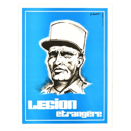 Propaganda Poster Legion Etrangere French Foreign Legion Soldier Blue Burda 83. Original vintage propaganda poster for Legion Etrangere / Foreign Legion, featuring an image of a soldier in black and white set over blue background. The Foreign Legion of the French Army was created in 1831 to allow the incorporation of foreign nationals into the French Army. Excellent condition. Country of issue: France, designer: Unknown, size (cm): 32x24, year of printing: 1983.