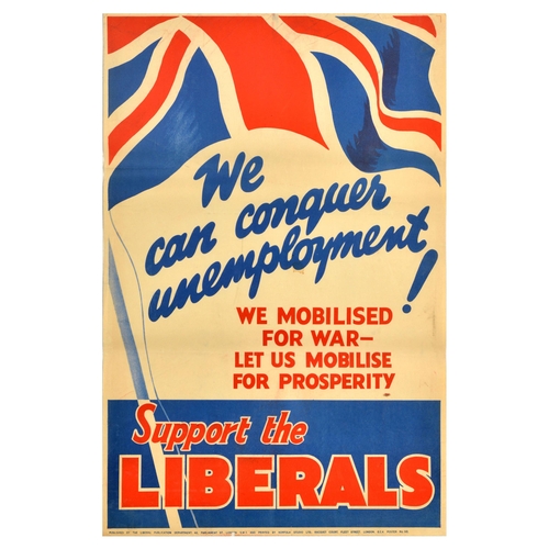 56 - British Elections Poster Conquer Unemployment Support Liberal Party. Original vintage political prop... 