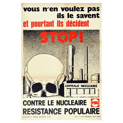 Propaganda Poster Nuclear Resistance Skull Plant France. Original vintage anti nuclear propaganda poster issued by the Unified Socialist Party of France (Parti Socialiste Unifie) featuring an illustration of a skull next to a nuclear plant, bold black and red lettering reads - You don't want it. They know that. And yet they decide. Stop! Resist Nuclear. Popular Resistance. Socialist Tribune Supplement. - Unified Socialist Party or PSU existed for 30 years between 1960 and 1990, formed from Autonomous Socialist Party, Socialist Left Union, and Tribune du Communisme journal group. Fair condition, folds, tears, creasing, staining. Country of issue: France, designer: Demoulin, size (cm): 102x70, year of printing: 1980s