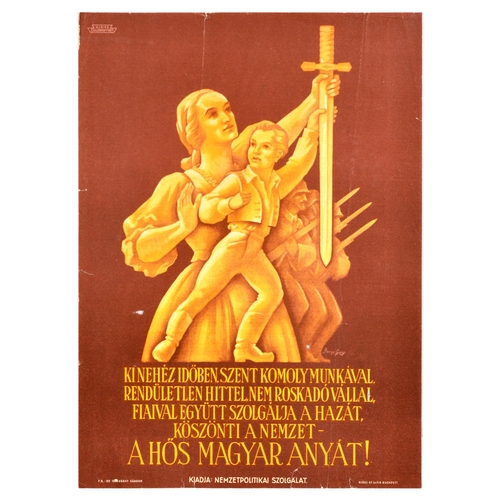 340 - Propaganda Poster Heroic Hungarian Mother Hos Magyar Anyat. Original vintage World War Two propagand... 
