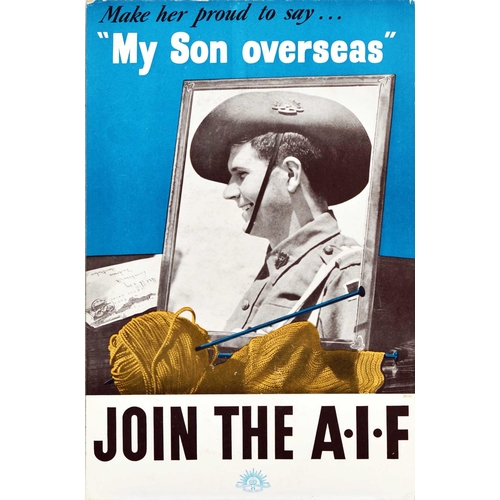 War Poster Australian Imperial Force Recruitment WWII Australia Military. Original vintage World War Two recruitment propaganda poster for the Second Australian Imperial Force (2nd AIF; 1939-1947) voluntary military forces - Make her proud to say 'My Son overseas' Join the AIF - featuring a photograph of a smiling soldier in uniform in a picture frame with a ball of wool and knitting needles and a letter on the table, the text against the blue background above and below with the AIF logo. Good condition, minor creasing on edges, minor staining, lobby card backed on board with stand on the reverse.  Country of issue: Australia, designer: Unknown, size (cm): 37x24, year of printing: 1943.