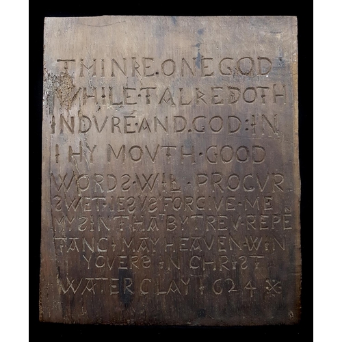 59 - A 17th Century carved oak panel, dated 1624, carved with a prayer - Thinke one God - while Talke dot... 