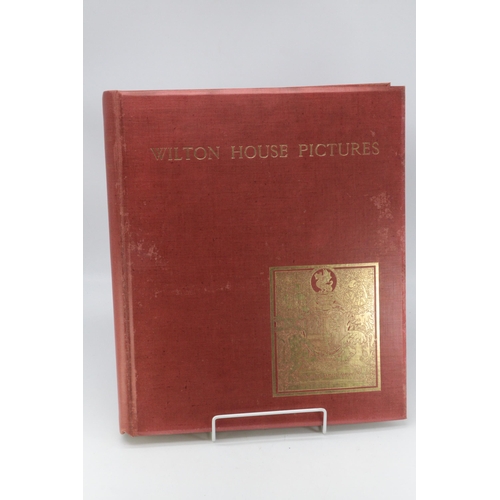 252 - WILKINSON, Neville R. (ed.). Wilton House Pictures. A full and complete catalogue and description of... 