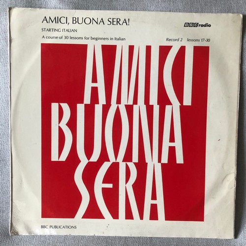 34 - Amici, Buona Sera. Starting Italian record 2. Lessons 17 to 30. Part of a course of 30 lessons BBC r... 