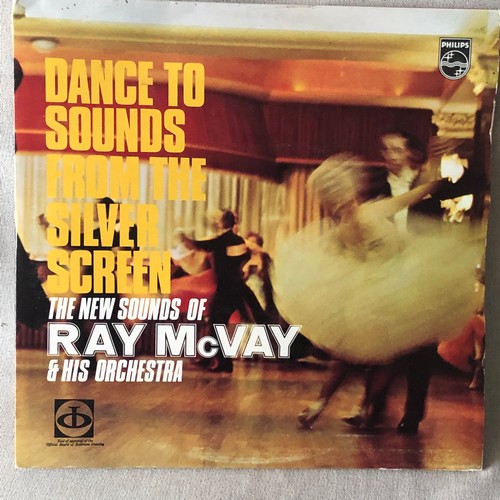 96 - Dance to sounds from the Silver screen. The new sound of Ray McVay And his orchestra. Phillips 664 2... 