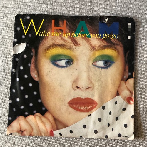 120 - Wham. Wake me up before you go-go/ Wake me up before you go-go instrumental. Single CBS A4440