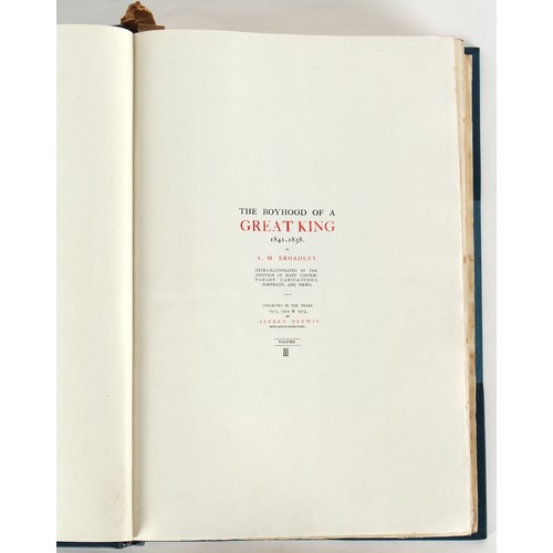 11 - Property of a lady - BROADLEY, Alexander Meyrick - 'The Boyhood of a Great King 1851-1858, Extra-Ill... 