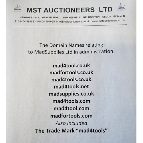 2000 - The following Domain names:

mad4tool.co.uk
madfortools.co.uk
mad4tools.co.uk
mad4tools.net
madsuppl... 