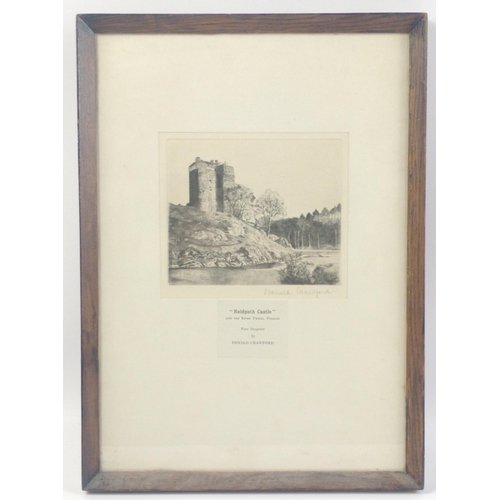 333 - PEEBLES INTEREST Neidpath Castle and the River Tweed Peebles drypoint by DONALD CRAWFORD signed in p... 