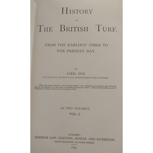 129 - HORSE RACING - two first edition volumes of THE HISTORY OF THE BRITISH TURF by JAMES RICE, published... 