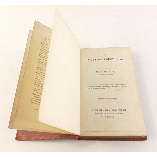 486 - THE CASTES OF EDINBURGH of by John Heiton, 2nd edition,  published by John Menzies 1860.  Gilt stamp... 