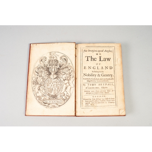 97 - JOHN BRYDALL, THE LAW OF ENGLAND, RELATING TO THE NOBILITY AND GENTRY, PRINTED FOR JOHN BILLINGER et... 