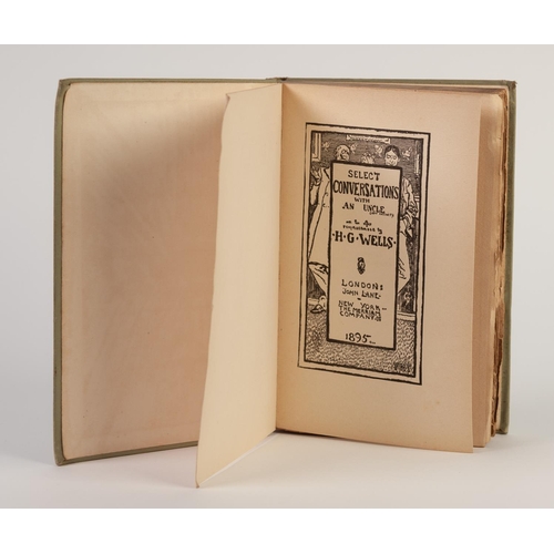 74 - H G WELLS- Select Conversations with an Uncle, The Mayfair Set, published London John Lane, New York... 