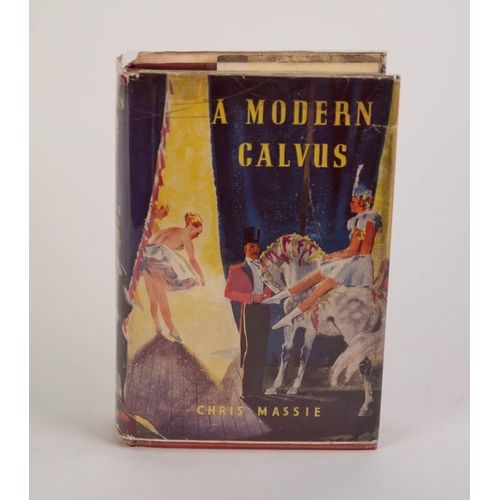 109 - OUTSIDER FICTION. Chris Massie - A Modern Calvus, pub Sampson Low, 1st Ed 1936 with dj. Obscure nove... 